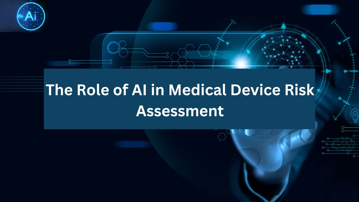The Role of AI in Medical Device Risk Assessment