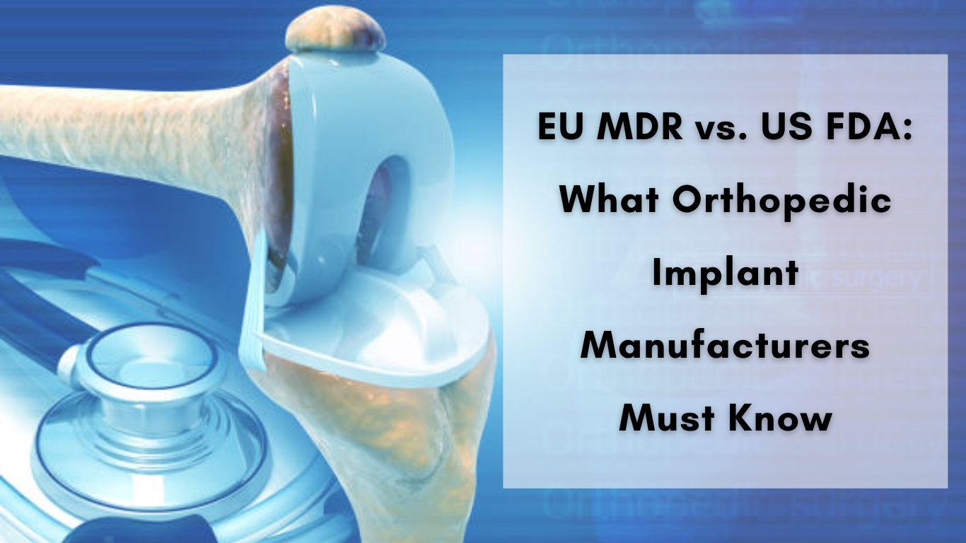 Orthopedic Implants: EU MDR vs. FDA Essentials