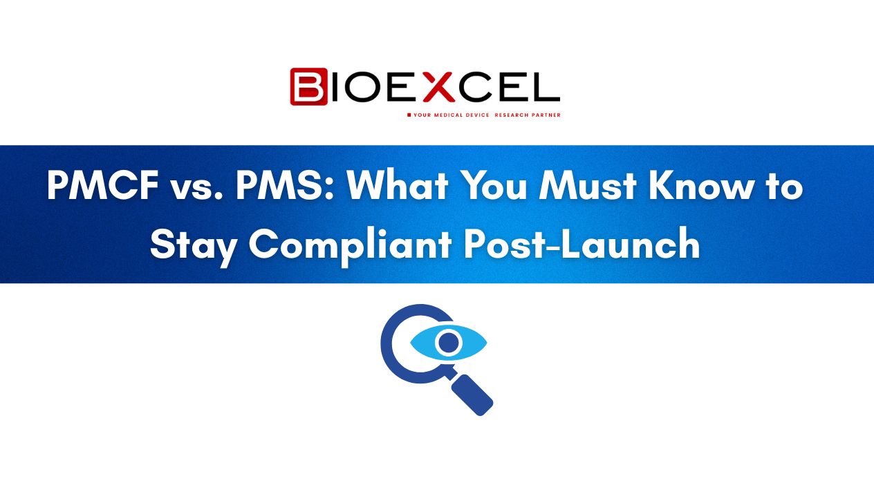 PMCF vs. PMS: What You Must Know to Stay Compliant Post-Launch