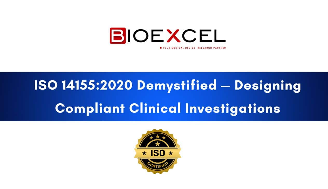 ISO 14155:2020 Demystified — Designing Compliant Clinical Investigations