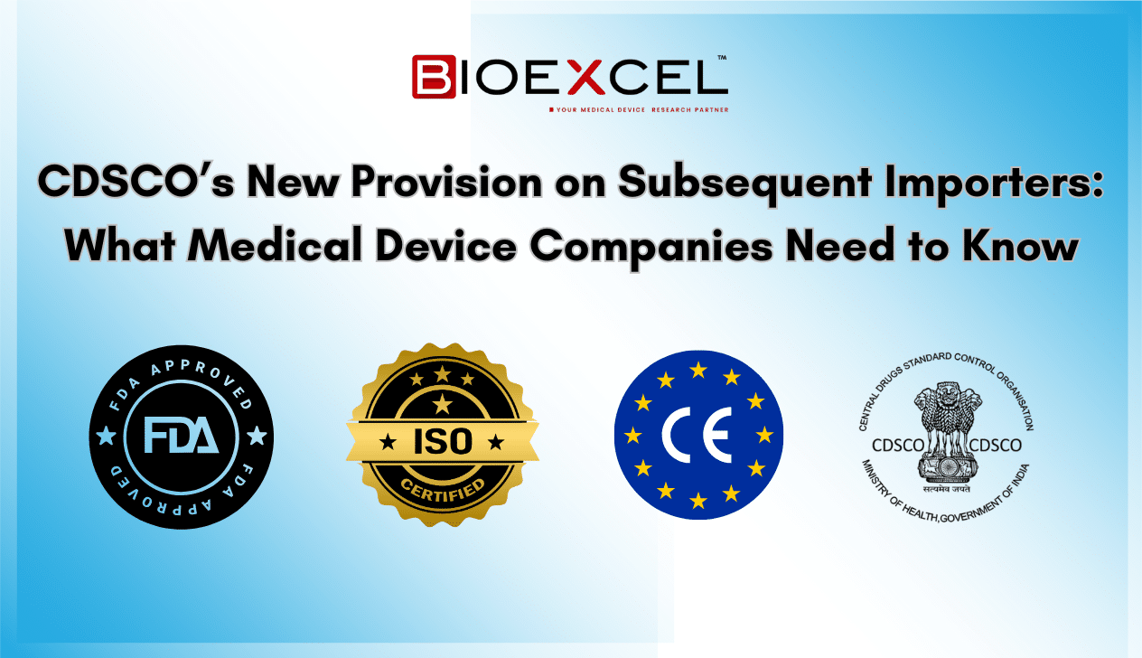 CDSCO’s New Provision on Subsequent Importers: What Medical Device Companies Need to Know