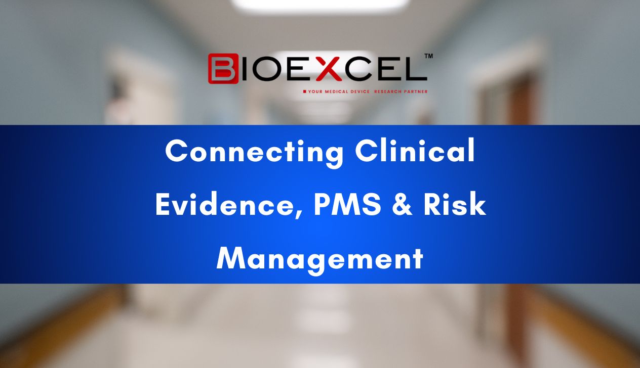 Connecting Clinical Evidence, PMS & Risk Management: The Key to Stronger Medical Device Compliance