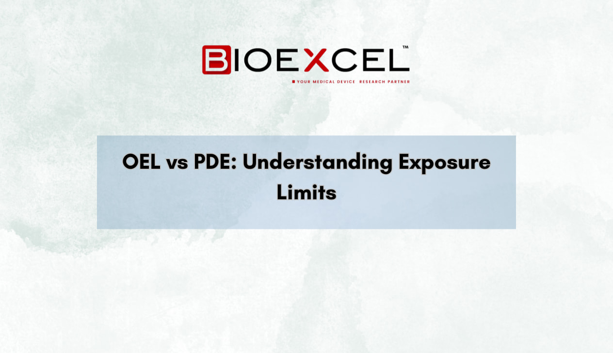 OEL vs PDE: Understanding Exposure Limits in Pharma and Medical Device Safety